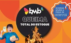 QUEIMA DE ESTOQUE – ENCERRAMENTO DAS OPERAÇÕES LINHA BMB BABY!!!